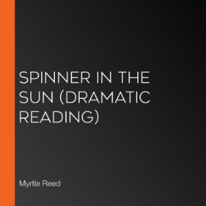 Spinner in the Sun (dramatic reading)