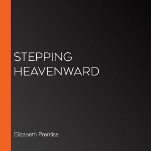 Stepping Heavenward