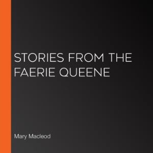Stories from the Faerie Queene
