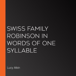 Swiss Family Robinson in Words of One Syllable
