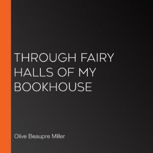 Through Fairy Halls of My Bookhouse