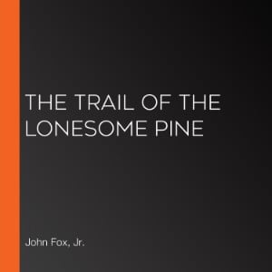 The Trail of the Lonesome Pine