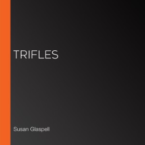 Trifles