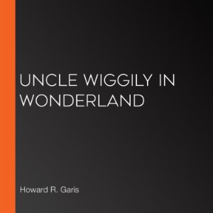 Uncle Wiggily in Wonderland