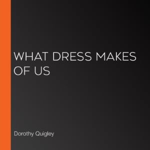 What Dress Makes of Us