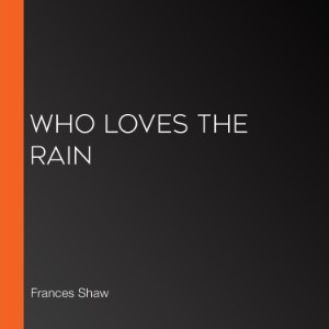 Who Loves the Rain