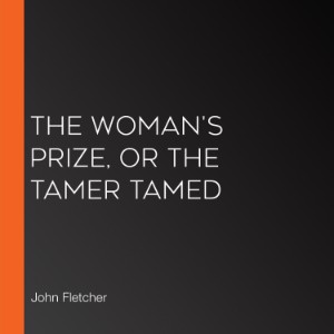 The Woman's Prize, or the Tamer Tamed