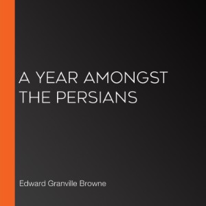 A Year Amongst the Persians