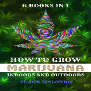 HOW TO GROW MARIJUANA