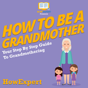 How To Be a Grandmother