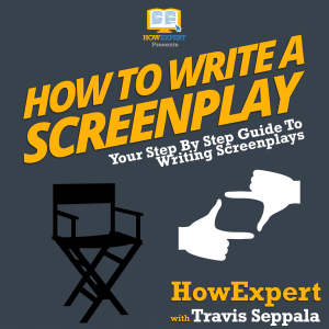 How To Write A Screenplay