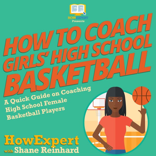 How To Coach Girls’ High School Basketball Listen to Podcasts On
