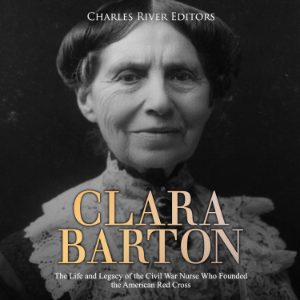 Clara Barton: The Life and Legacy of the Civil War Nurse Who Founded the American Red Cross-logo