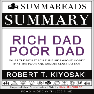 Summary of Rich Dad Poor Dad