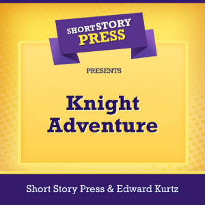 Short Story Press Presents Knight Adventure