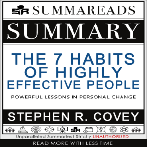 Summary of The 7 Habits of Highly Effective People