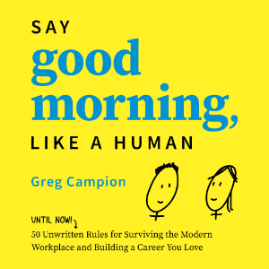 Say Good Morning, Like a Human