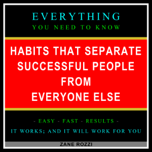 Habits that Separate Successful People from Everyone Else