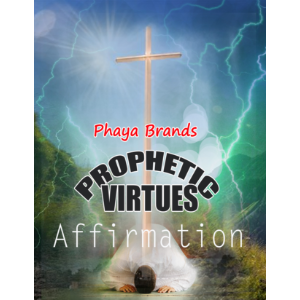 PROPHETIC VIRTUES AFFIRMATIONS