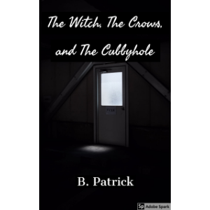 The Witch, The Crows, and The Cubbyhole