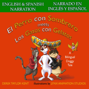 El Perro con Sombrero meets Los Gatos con Gelatos (Narrado en Español y Inglés)