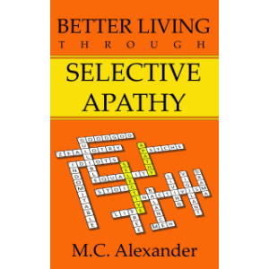 Better Living Through Selective Apathy