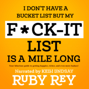 I Don't Have a Bucket List but My F*ck-it List is a Mile Long-logo