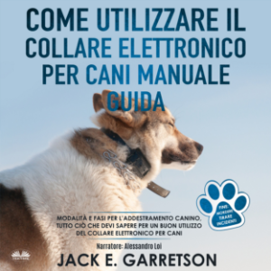 Come Utilizzare il Collare Elettronico Per Cani Manuale Guida