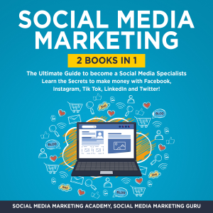 Social Media Marketing 2 Books in 1: The Ultimate Guide to become a Social Media Specialists – Learn the Secrets to make money with Facebook, Instagram, Tik Tok, LinkedIn and Twitter!-logo