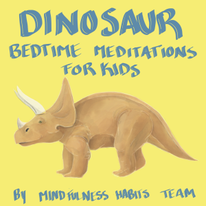 Dinosaur Bedtime Meditations for Kids