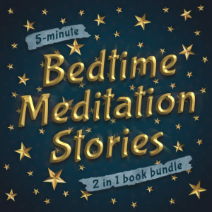 5-Minute Bedtime Meditation Stories: 2 in 1 Book Bundle