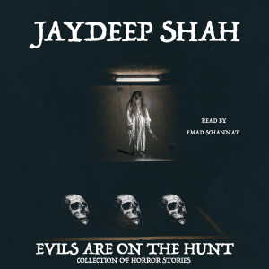 Evils Are on the Hunt (Collection of Horror Stories)