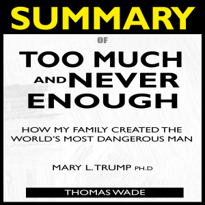 SUMMARY Of Too Much and Never Enough