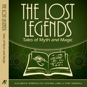 The Lost Legends: Tales of Myth and Magic