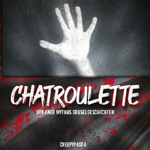 Chatroulette Urbaner Mythos Gruselgeschichten