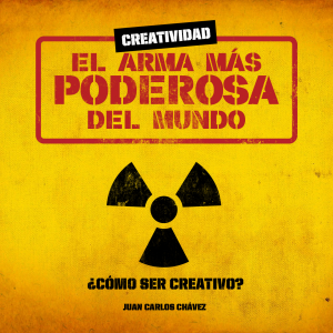 Creatividad: el arma más poderosa del mundo