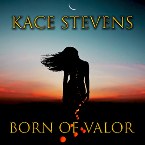 Born of Valor