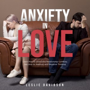 Anxiety in Love: Learn How to Overcome Relationship Conflicts. Say Stop to Jealousy and Negative Thinking-logo