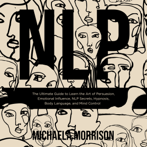 NLP The Ultimate Guide to Learn the Art of Persuasion, Emotional Influence, NLP Secrets, Hypnosis, Body Language, and Mind Control-logo