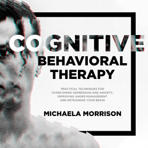 Cognitive Behavioral Therapy: Practical Techniques for Overcoming Depression and Anxiety, Improving Anger Management and Retraining Your Brain-logo