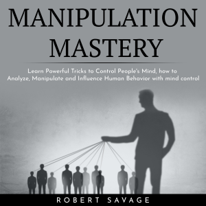 MANIPULATION MASTERY : Learn Powerful Tricks to Control People's Mind, how to Analyze, Manipulate and Influence Human Behavior with mind control-logo