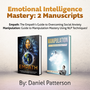 Emotional Intelligence Mastery, 2 Manuscripts