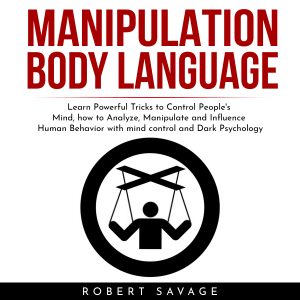 MANIPULATION, BODY LANGUAGE : Learn Powerful Tricks to Control People's Mind, how to Analyze, Manipulate and Influence Human Behavior with mind control and Dark Psychology-logo