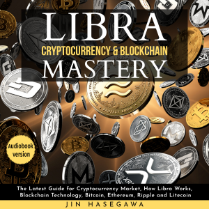 LIBRA CRYPTOCURRENCY & BLOCKCHAIN MASTERY: The Latest Guide for Cryptocurrency Market, How Libra Works, Blockchain Technology, Bitcoin, Ethereum, Ripple and Litecoin - 2 Books in 1-logo