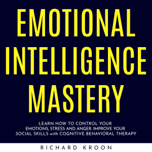 EMOTIONAL INTELLIGENCE MASTERY : LEARN HOW TO CONTROL YOUR EMOTIONS, STRESS AND ANGER. IMPROVE YOUR SOCIAL SKILLS with COGNITIVE BEHAVIORAL THERAPY-logo
