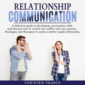 Relationship communication: Definitive guide to develop conversation skill and discover how to resolve any conflict with your partner; Strategies and therapies to create a better couple relationship.-logo