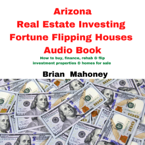 Arizona Real Estate Investing Fortune Flipping Houses Audio Book