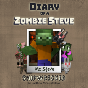Diary Of A Zombie Steve Book 3 - Shipwrecked