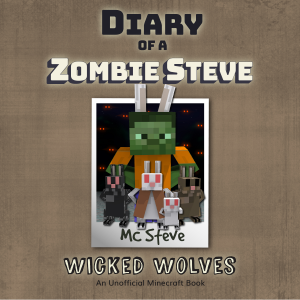 Diary Of A Zombie Steve Book 6 - Wicked Wolves