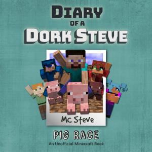 Diary Of A Dork Steve Book 4 - Pig Race